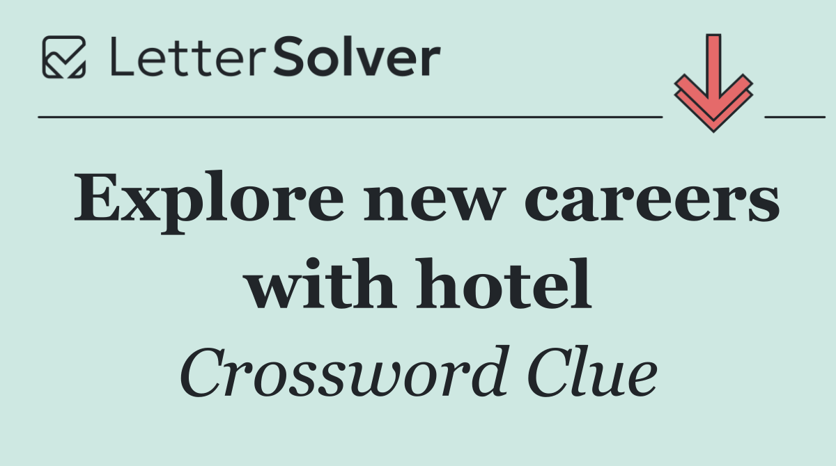 Explore new careers with hotel