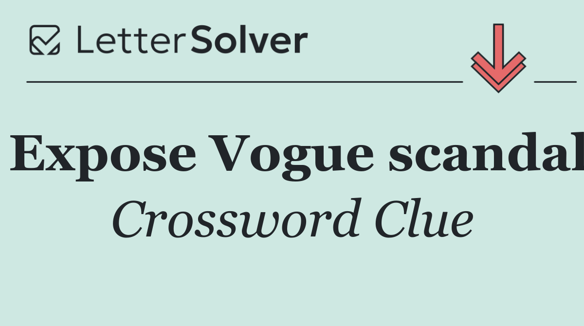 Expose Vogue scandal