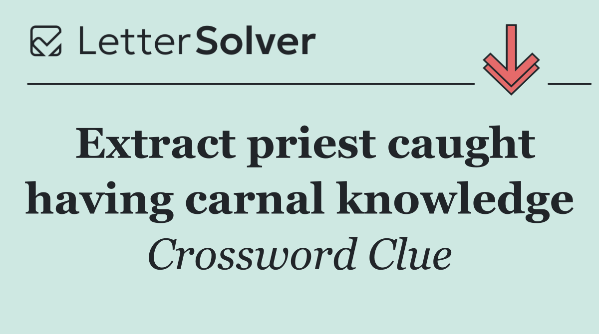 Extract priest caught having carnal knowledge