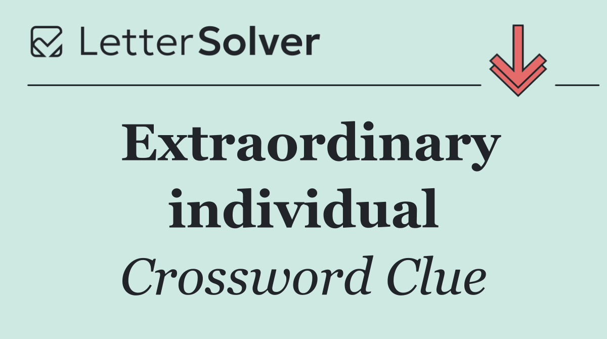 Extraordinary individual