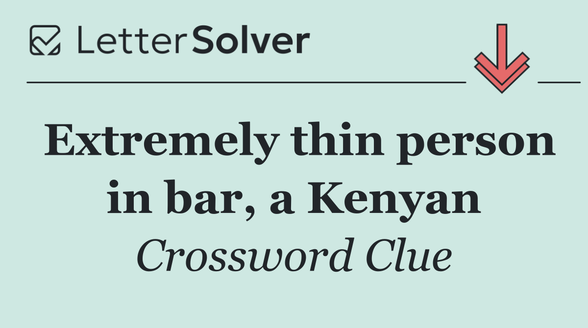 Extremely thin person in bar, a Kenyan