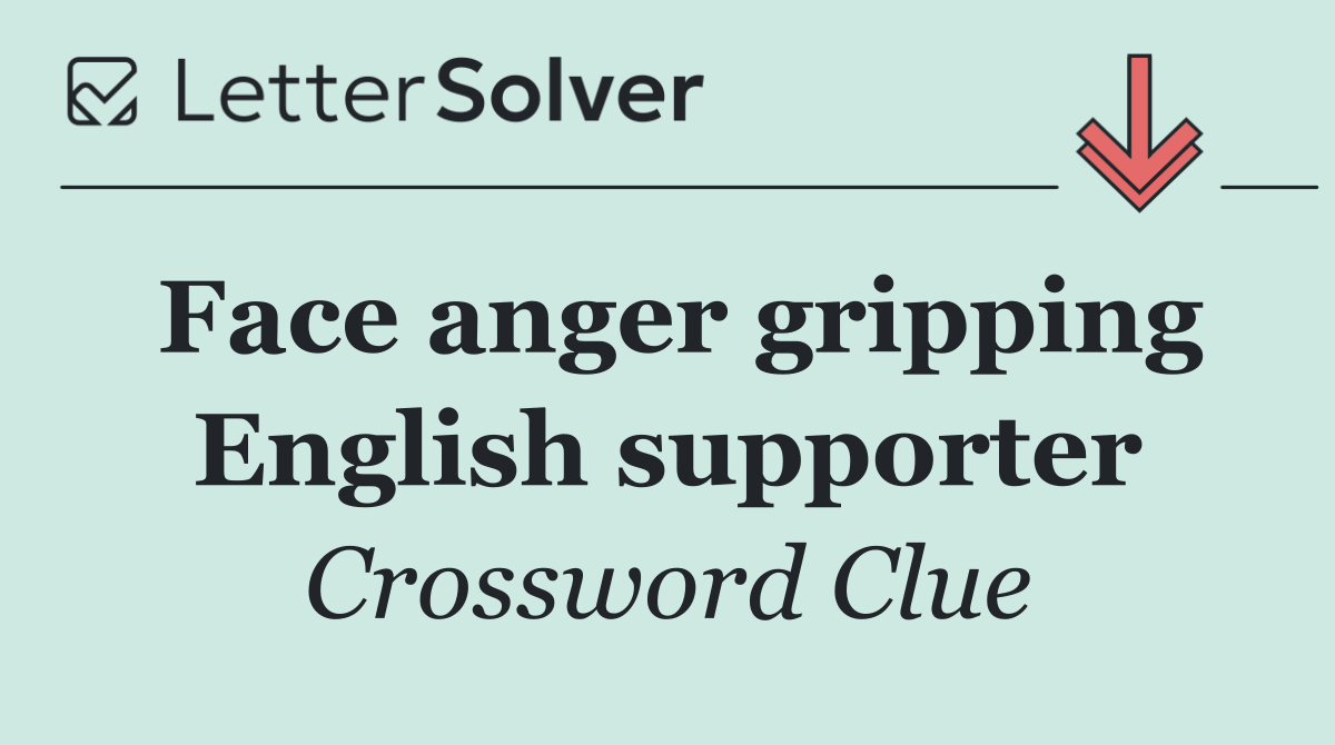Face anger gripping English supporter