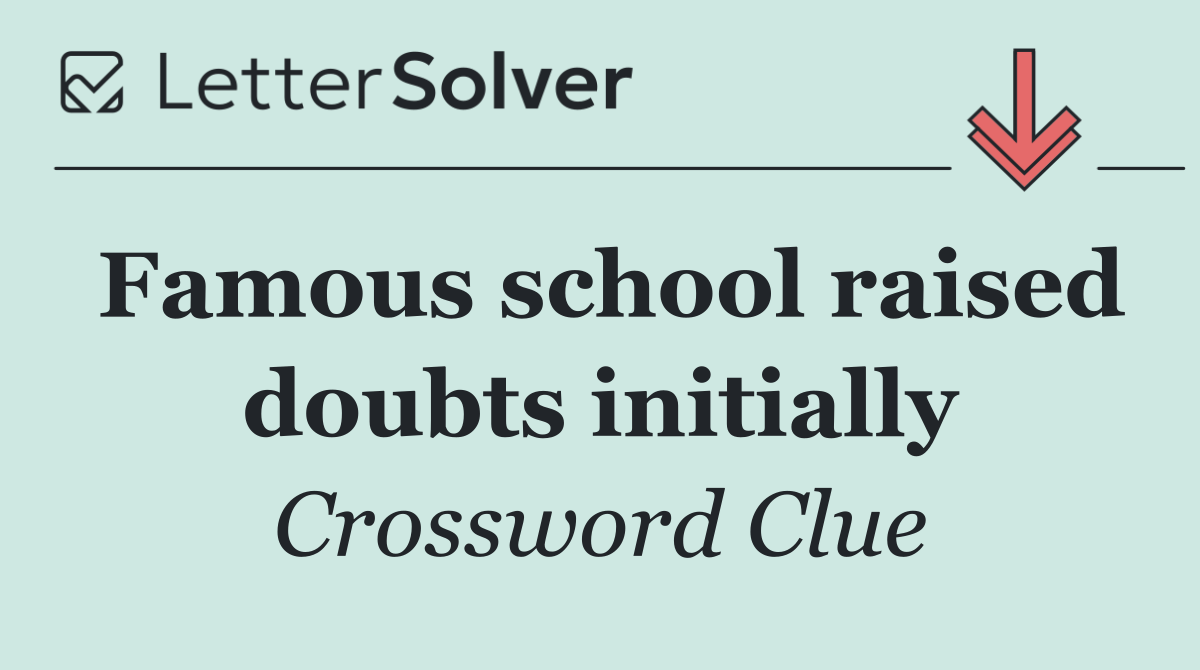 Famous school raised doubts initially
