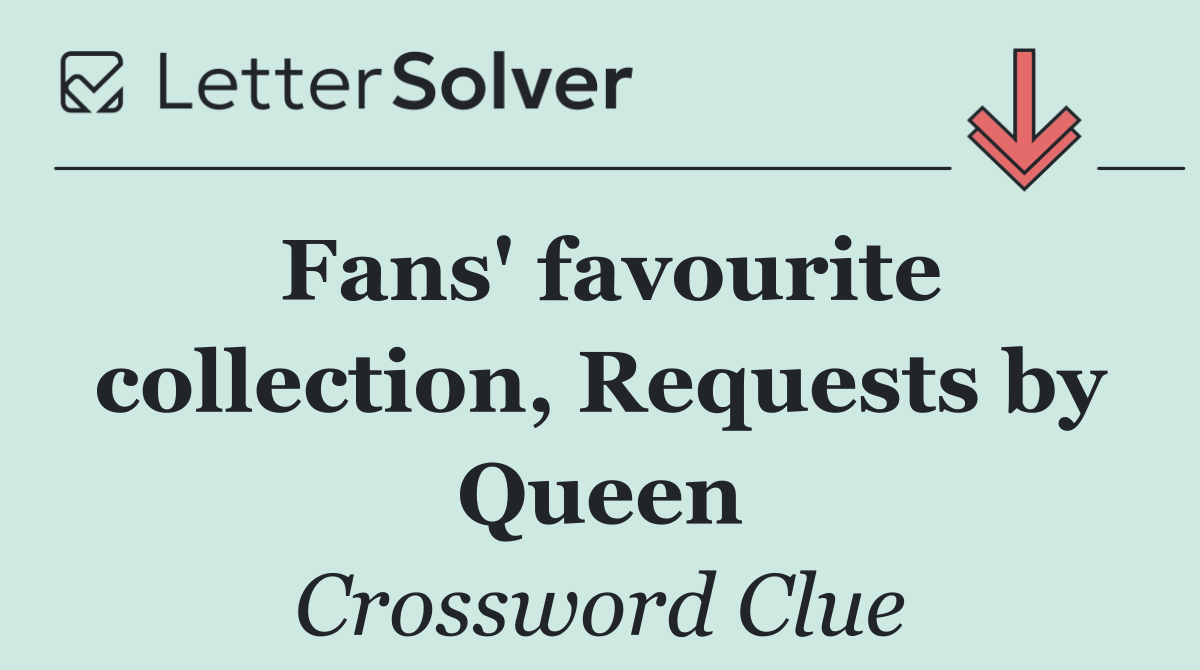 Fans' favourite collection, Requests by Queen