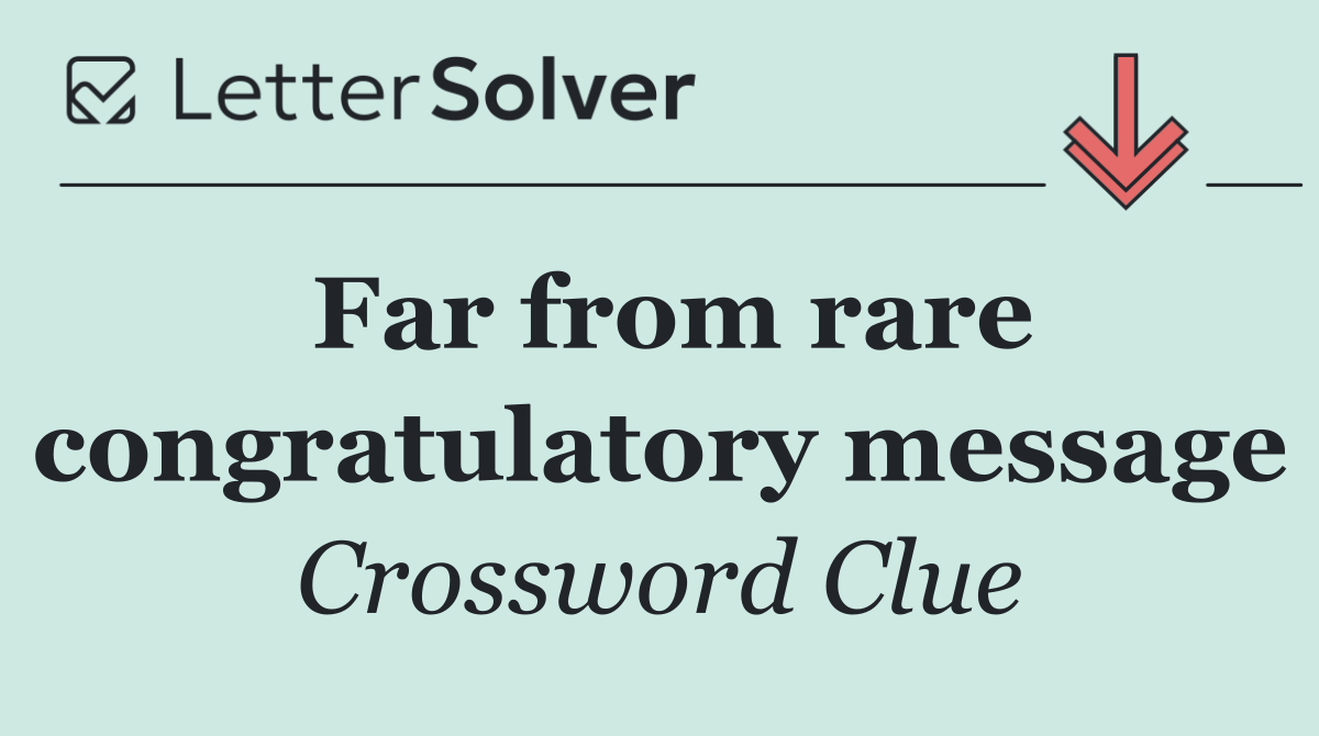Far from rare congratulatory message