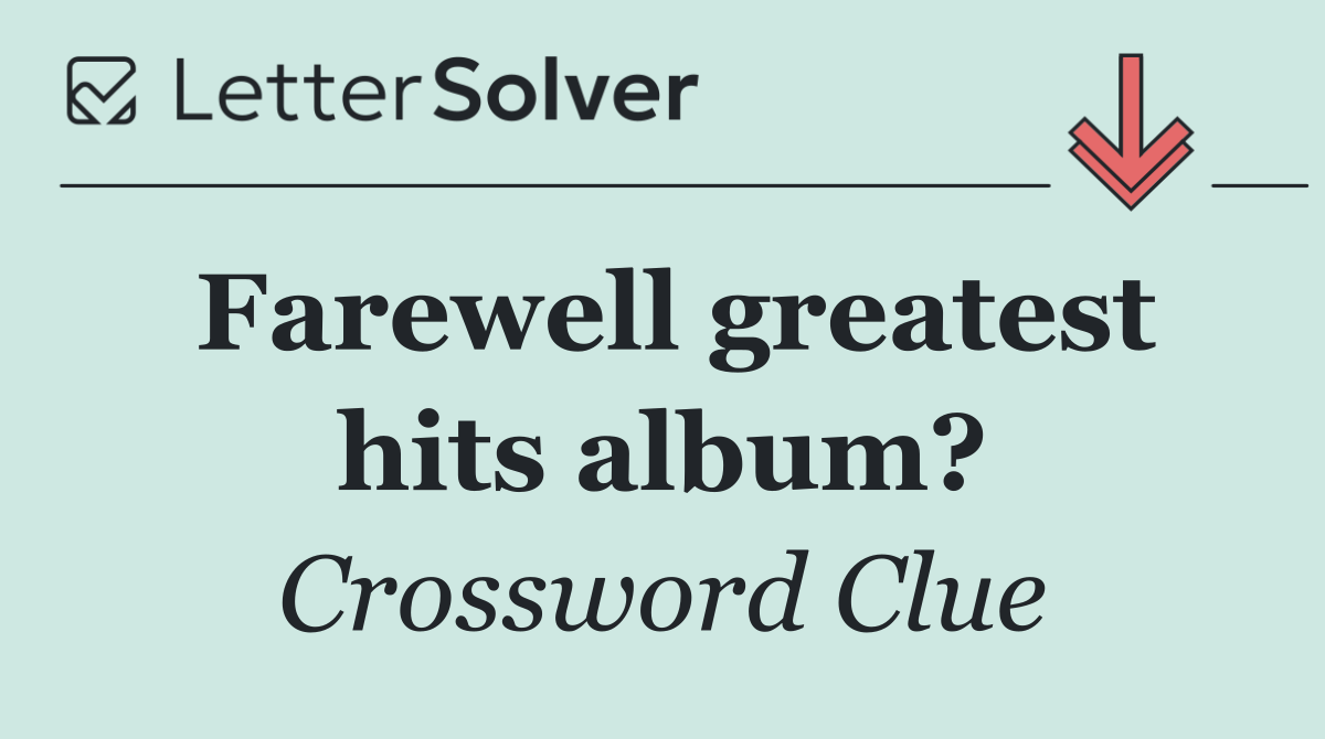 Farewell greatest hits album?
