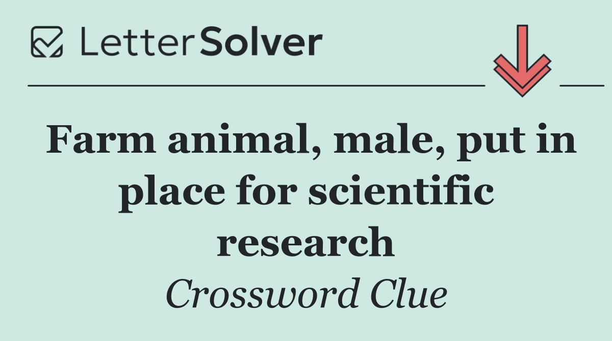 Farm animal, male, put in place for scientific research
