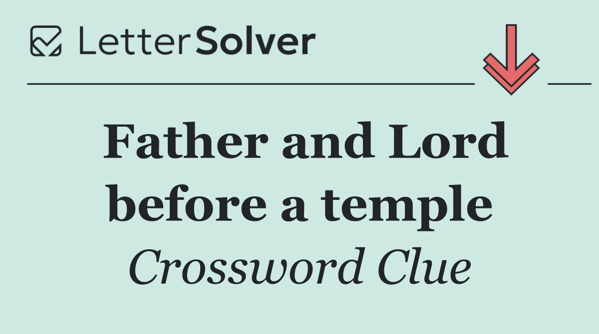 Father and Lord before a temple