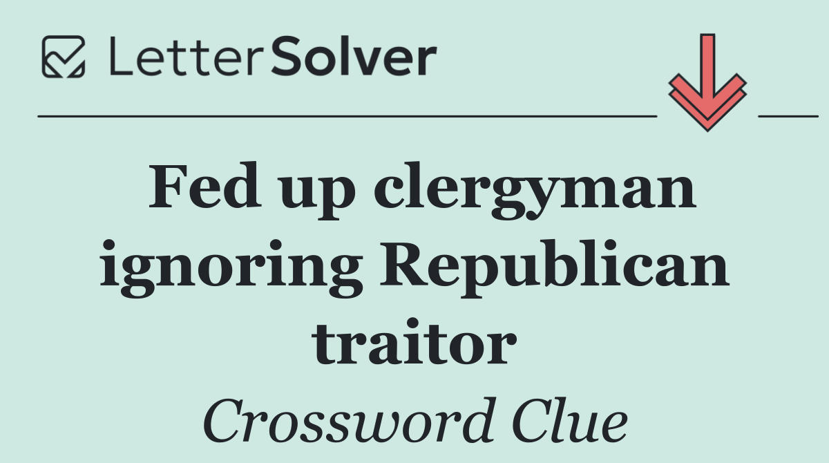 Fed up clergyman ignoring Republican traitor