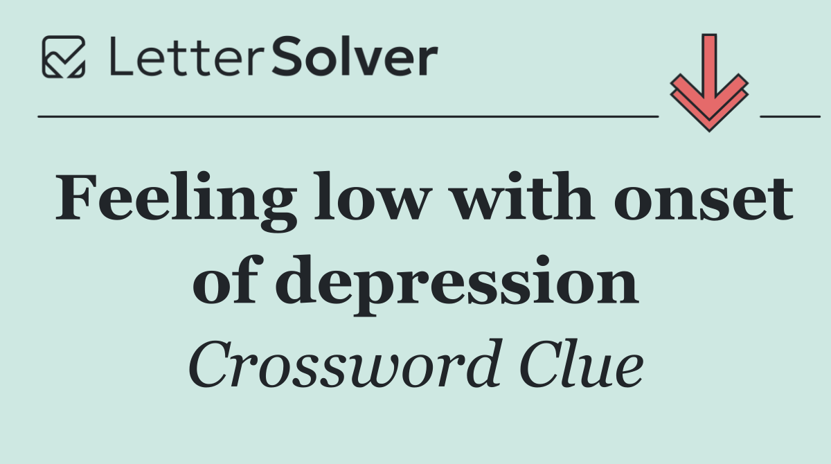 Feeling low with onset of depression