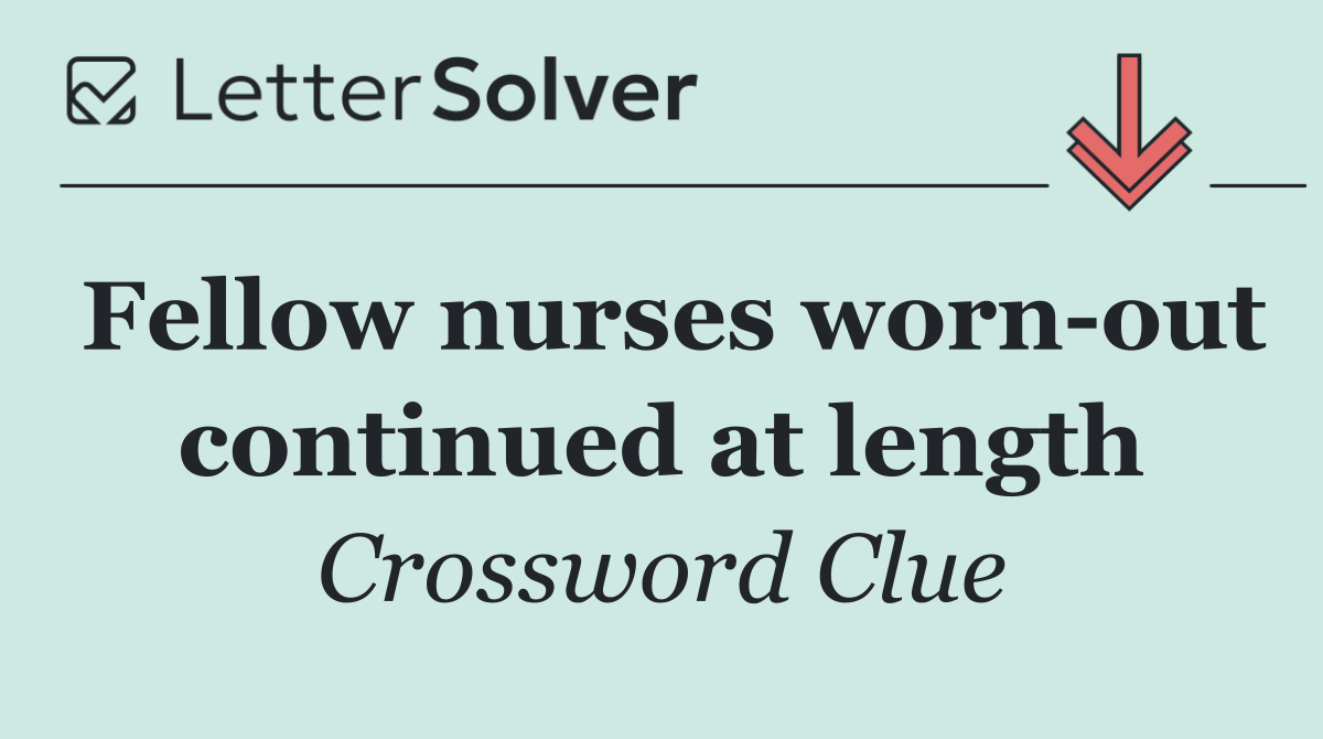 Fellow nurses worn out continued at length