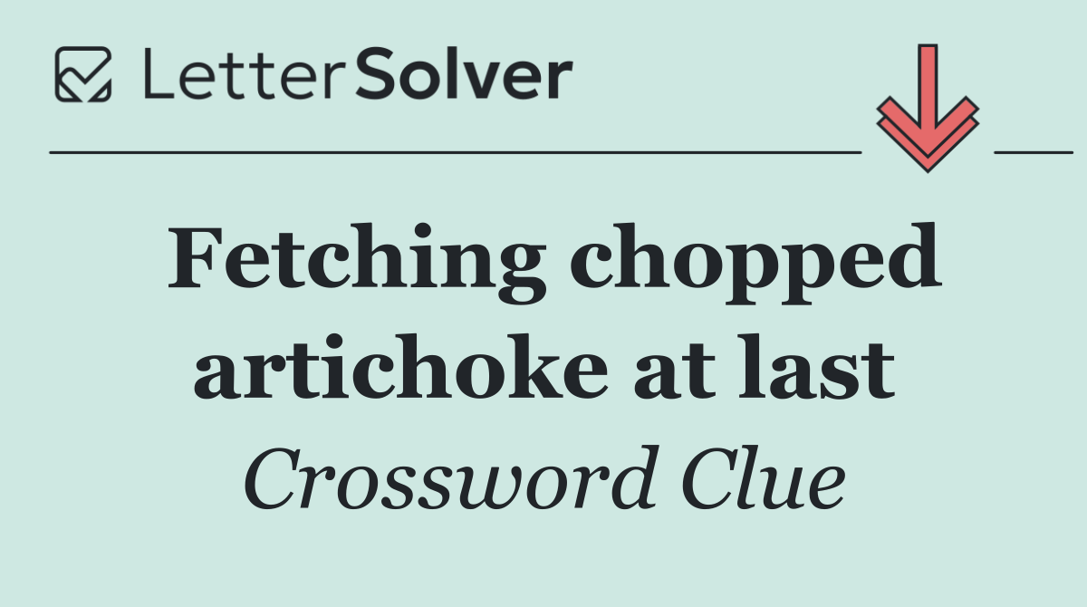 Fetching chopped artichoke at last