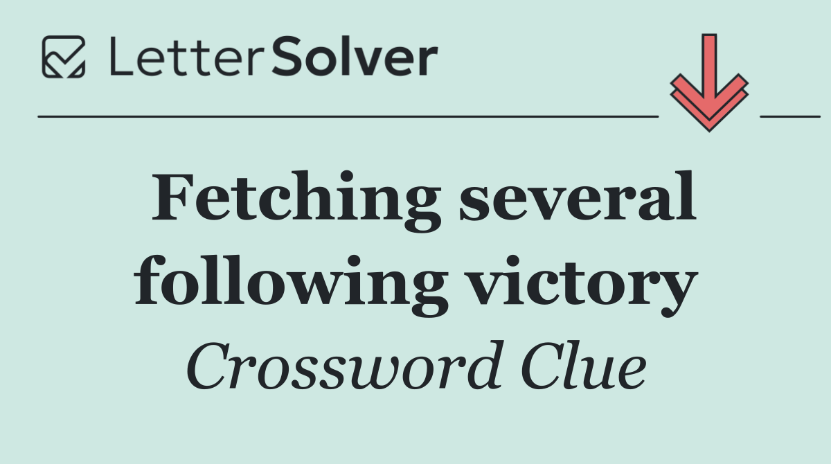 Fetching several following victory