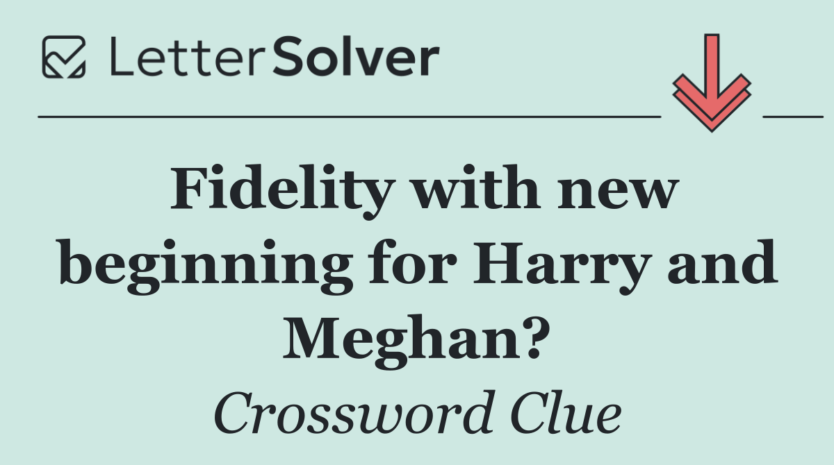 Fidelity with new beginning for Harry and Meghan?