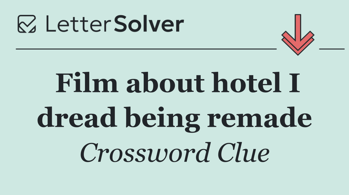 Film about hotel I dread being remade
