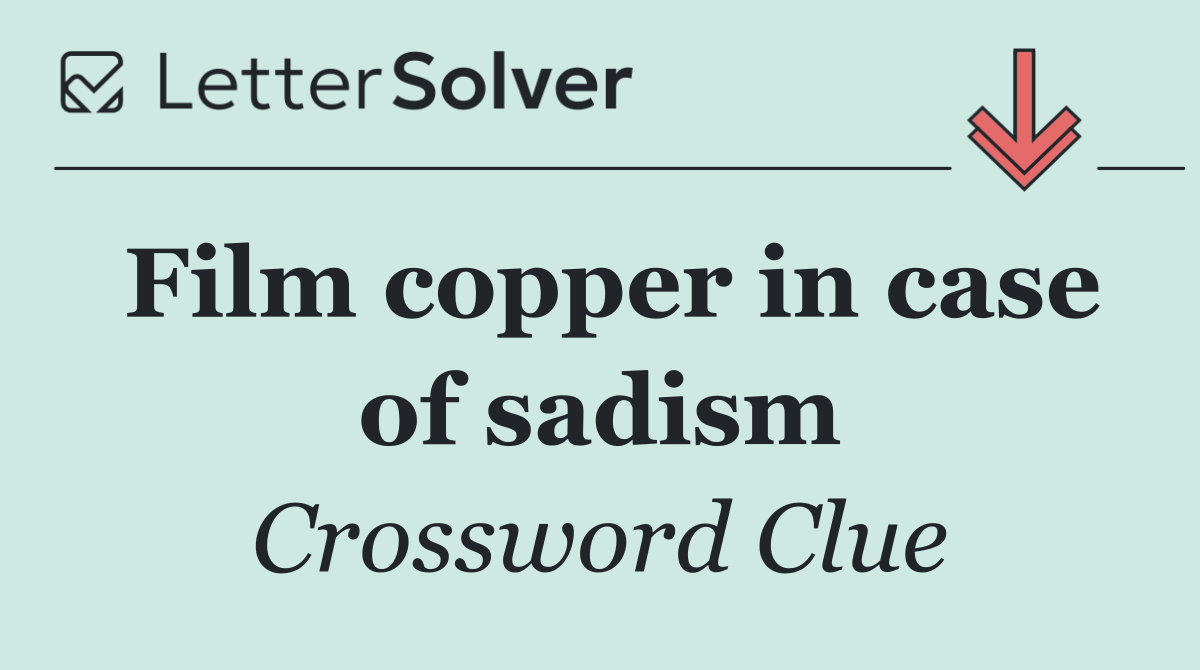 Film copper in case of sadism