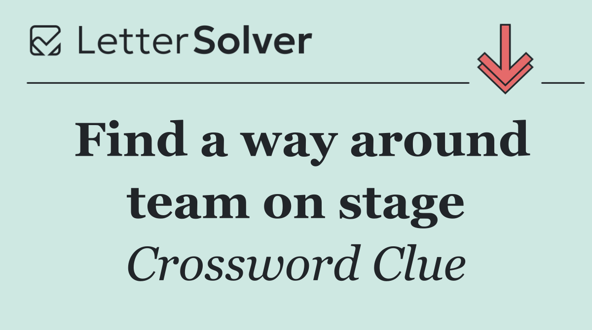 Find a way around team on stage