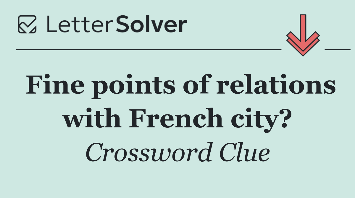 Fine points of relations with French city?