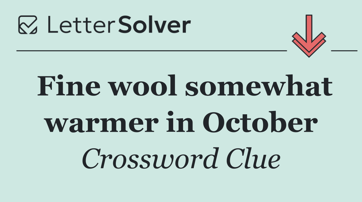 Fine wool somewhat warmer in October