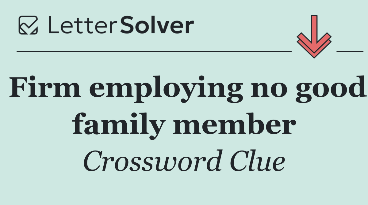 Firm employing no good family member
