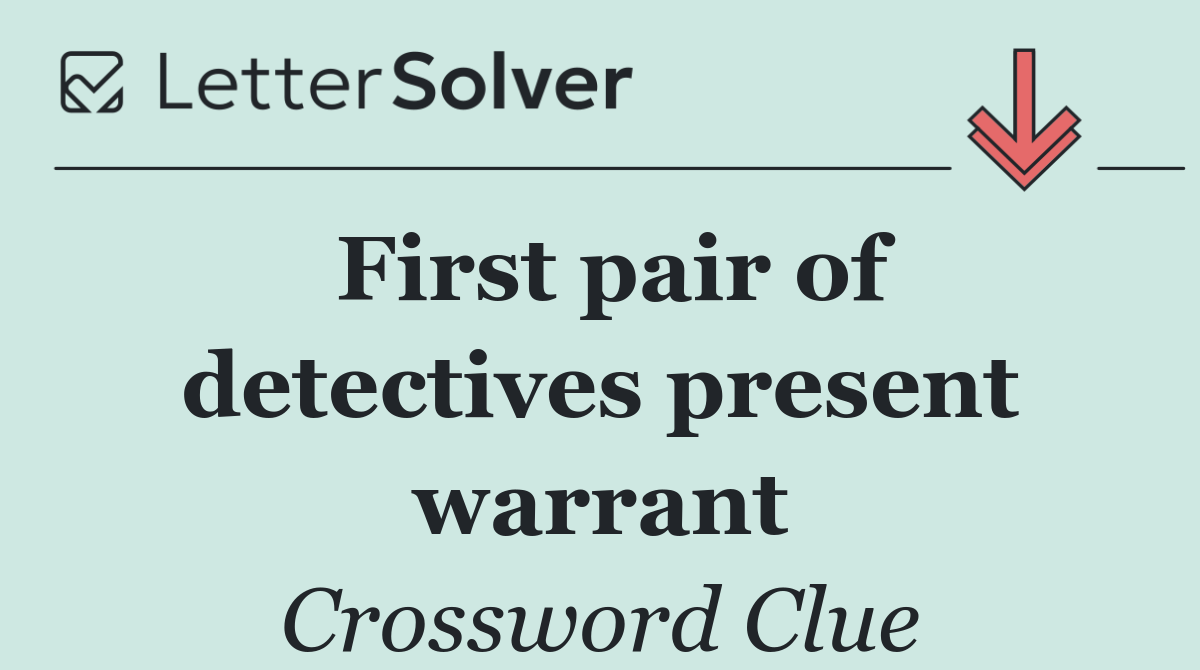 First pair of detectives present warrant