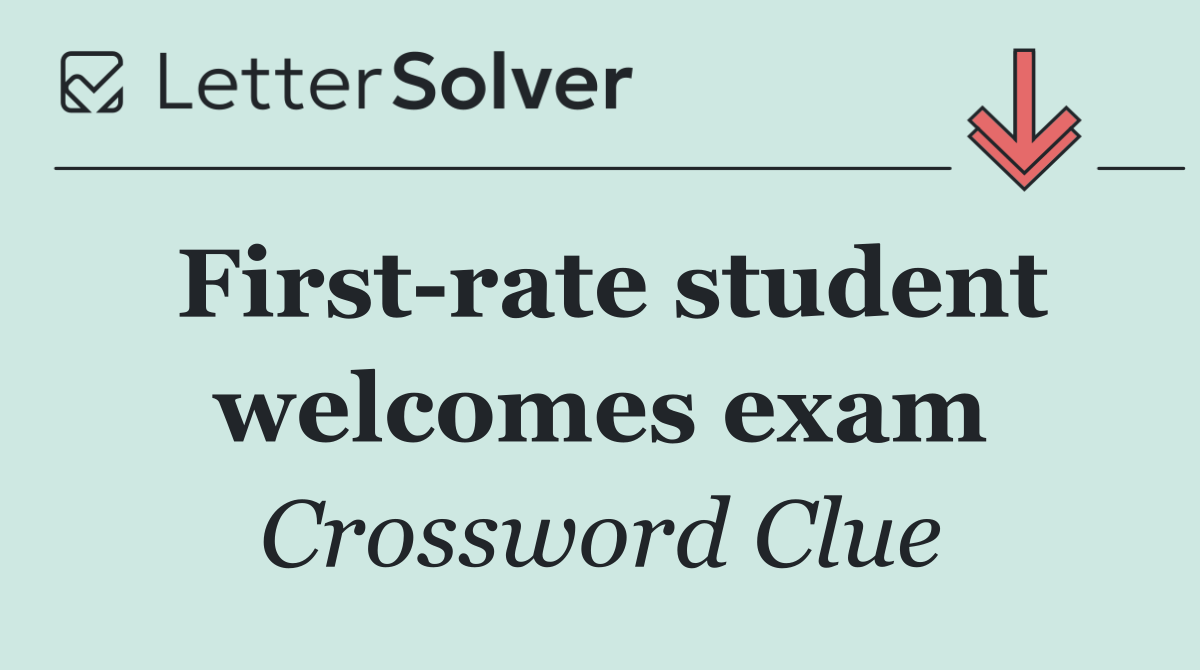 First rate student welcomes exam