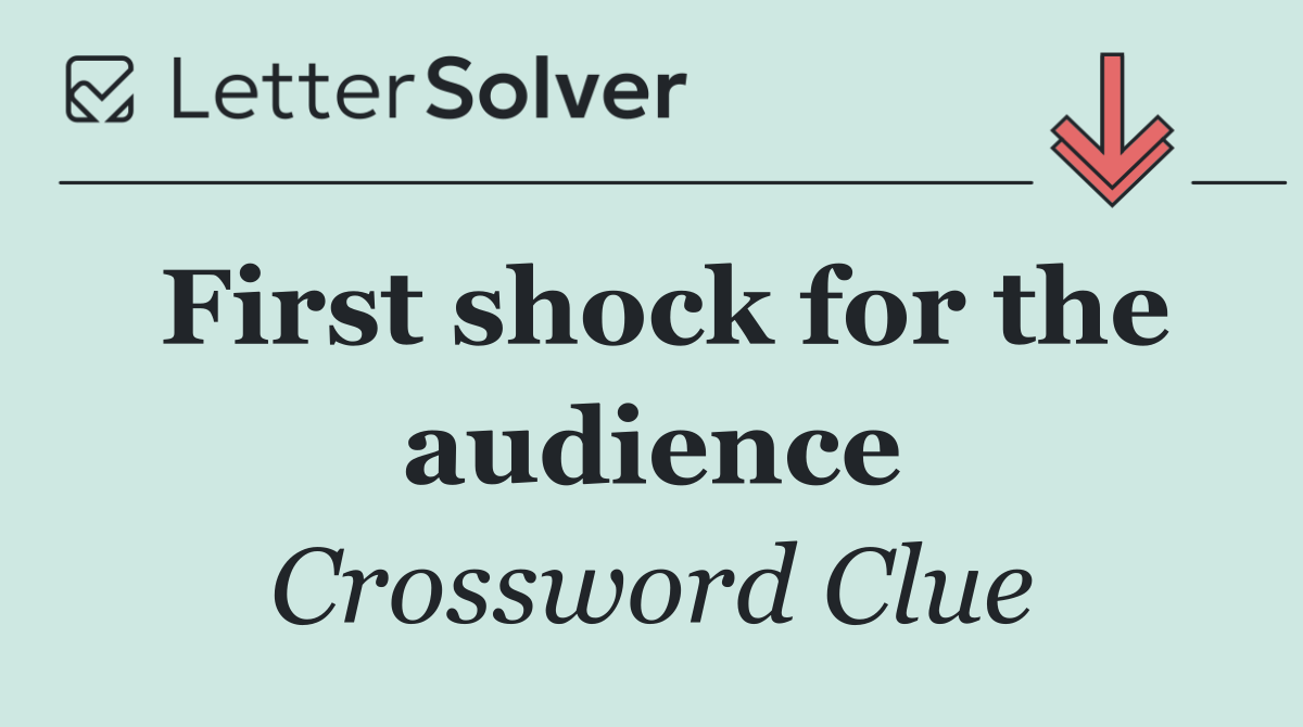 First shock for the audience