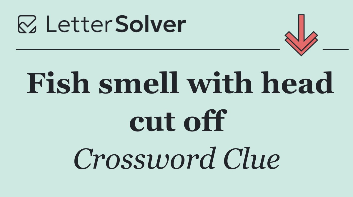 Fish smell with head cut off