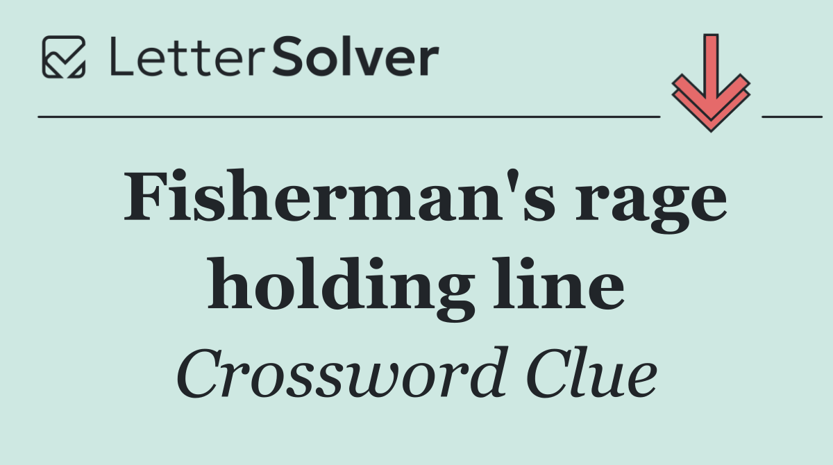Fisherman's rage holding line