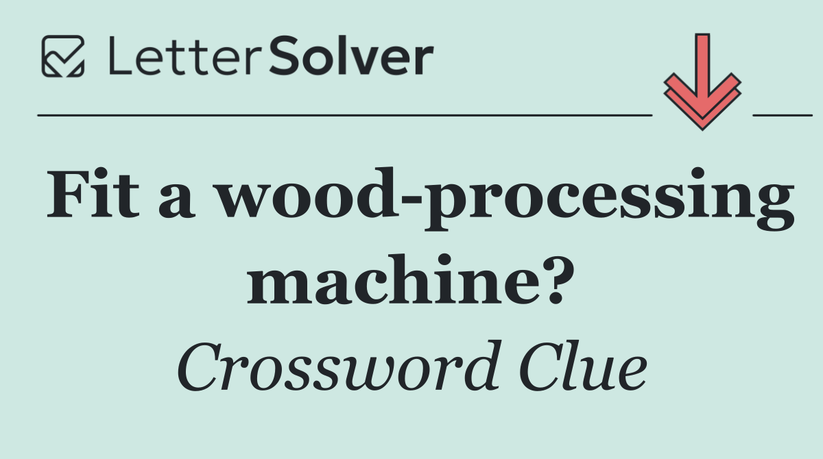 Fit a wood processing machine?