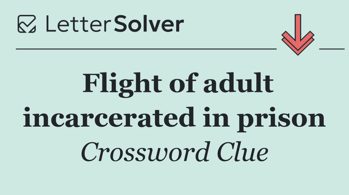 Flight of adult incarcerated in prison