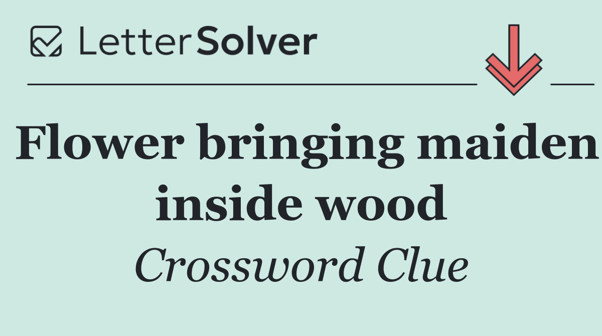 Flower bringing maiden inside wood