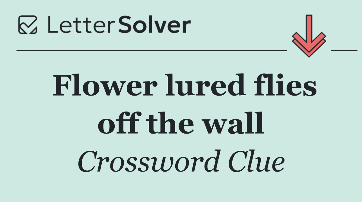 Flower lured flies off the wall