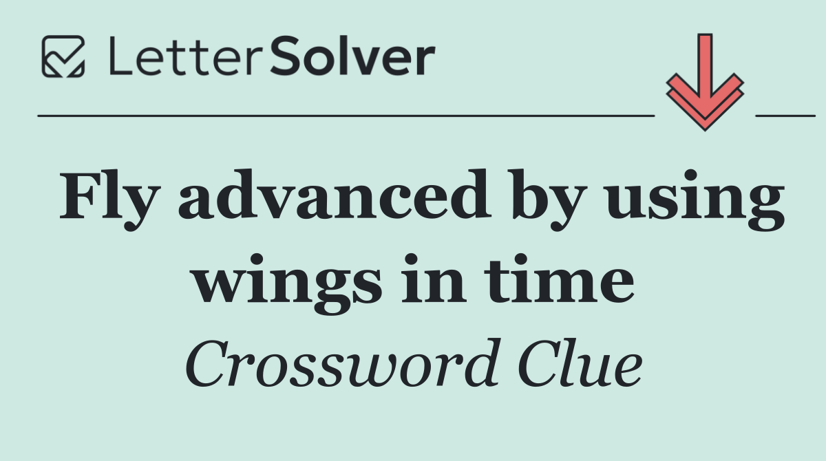 Fly advanced by using wings in time