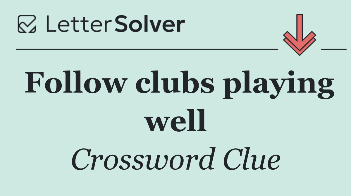 Follow clubs playing well