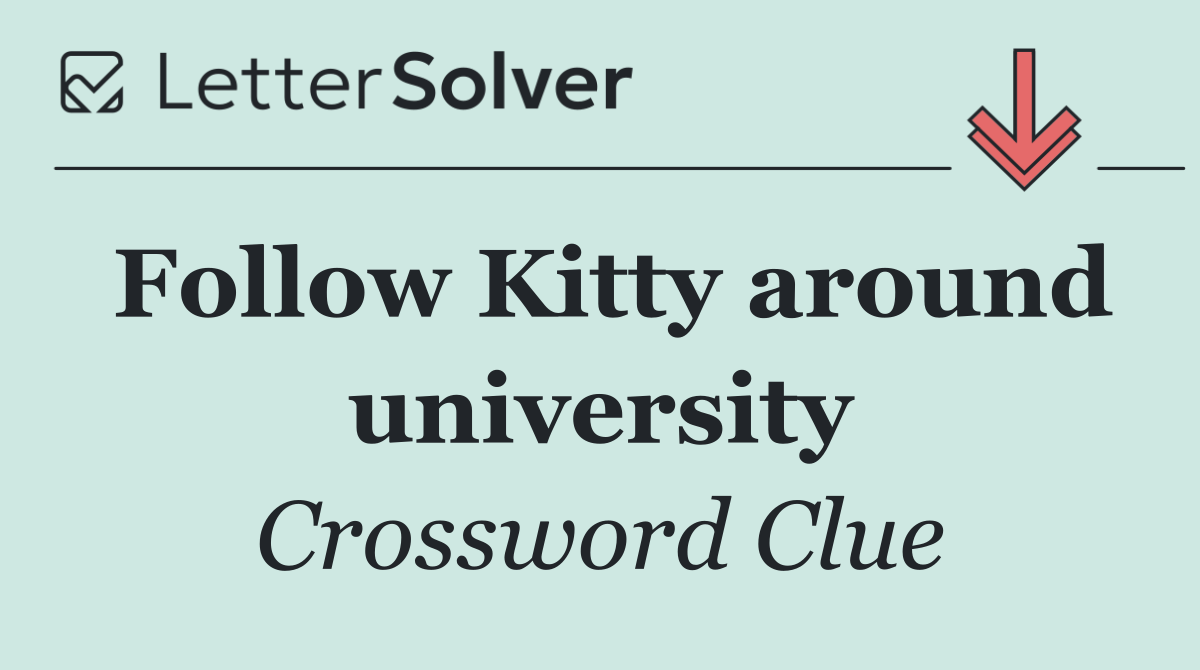 Follow Kitty around university