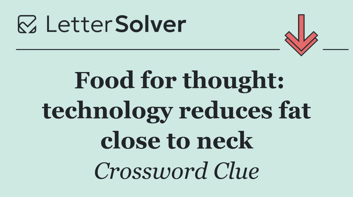Food for thought: technology reduces fat close to neck