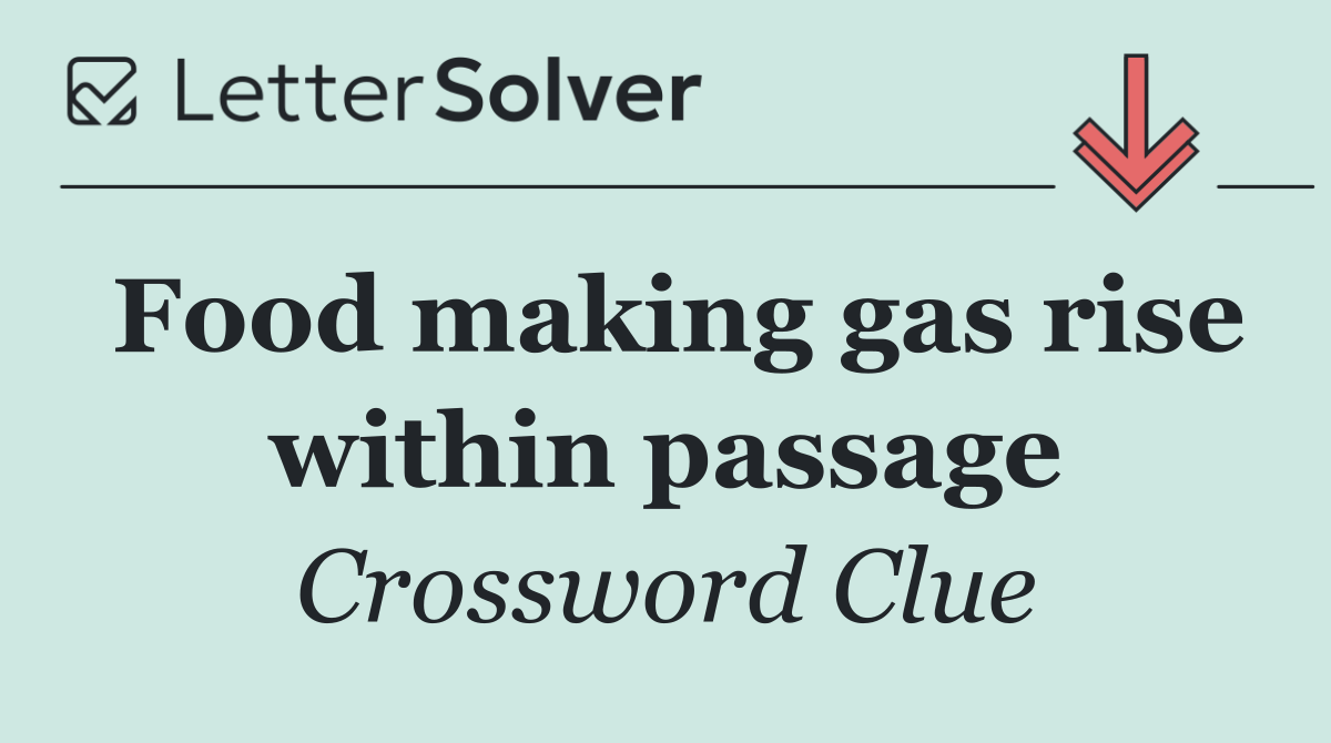Food making gas rise within passage