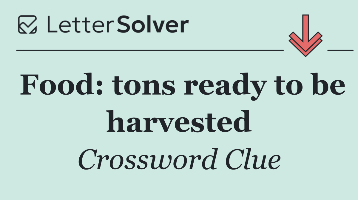 Food: tons ready to be harvested