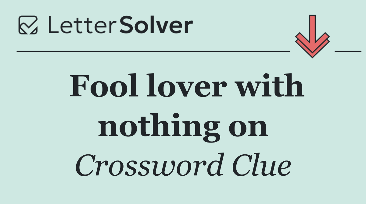 Fool lover with nothing on