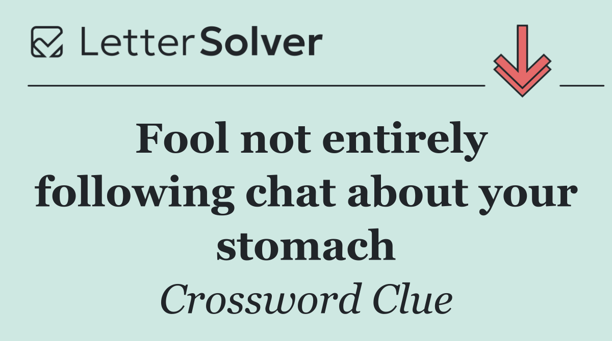 Fool not entirely following chat about your stomach