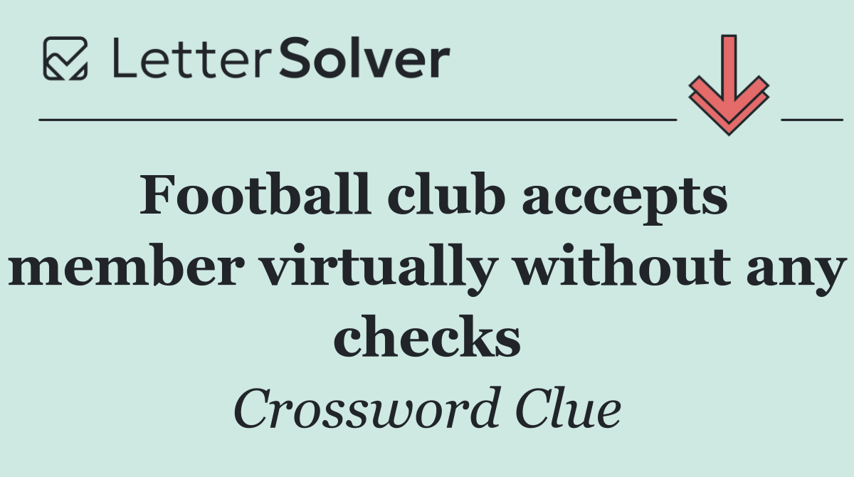 Football club accepts member virtually without any checks