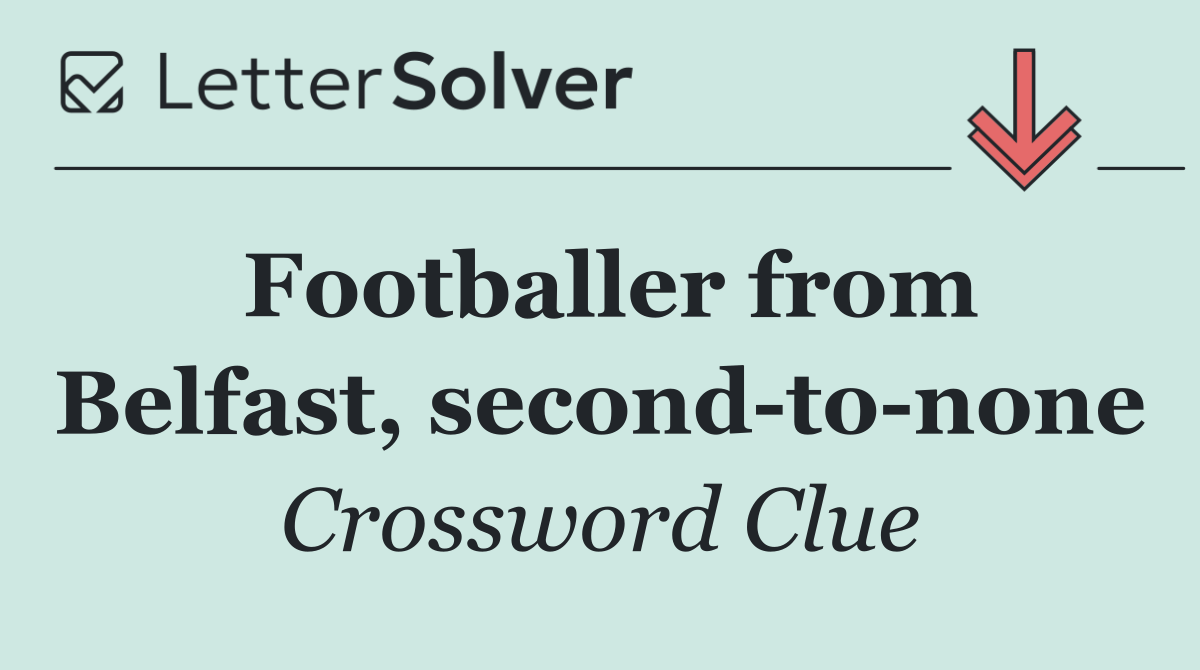 Footballer from Belfast, second to none
