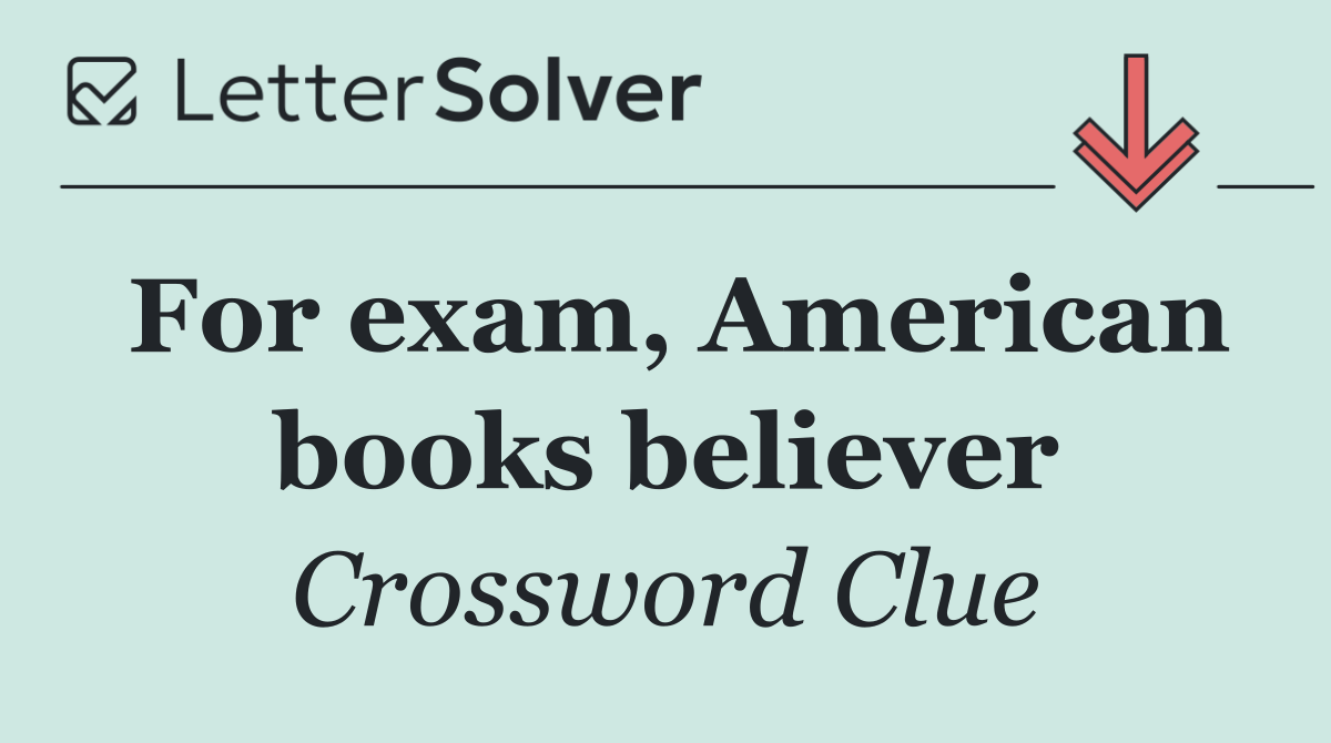 For exam, American books believer