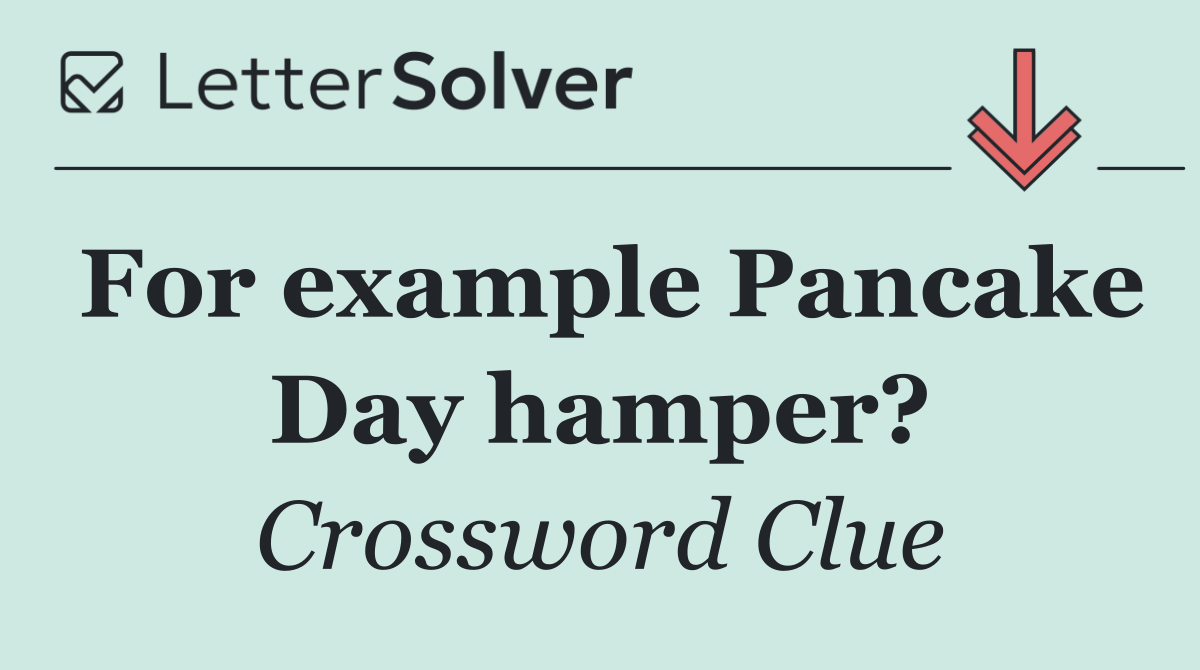 For example Pancake Day hamper?