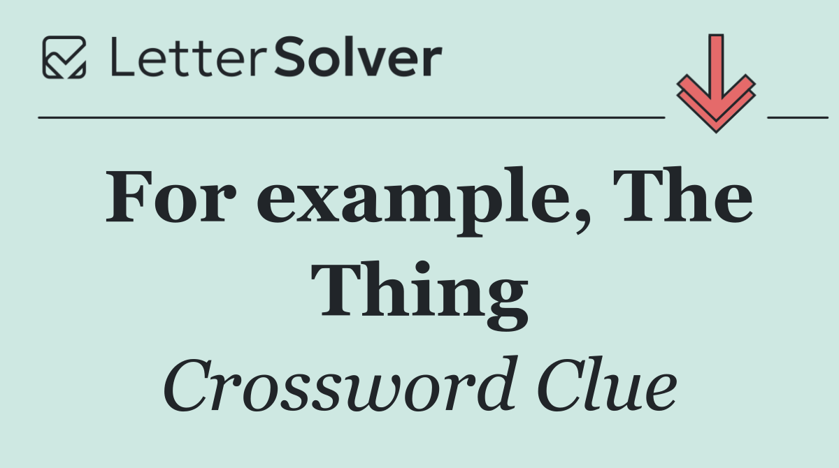 For example, The Thing