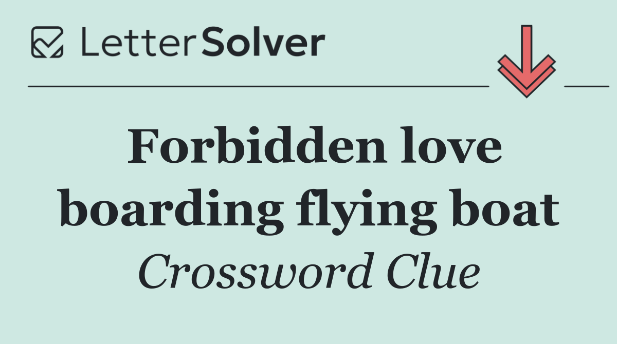 Forbidden love boarding flying boat