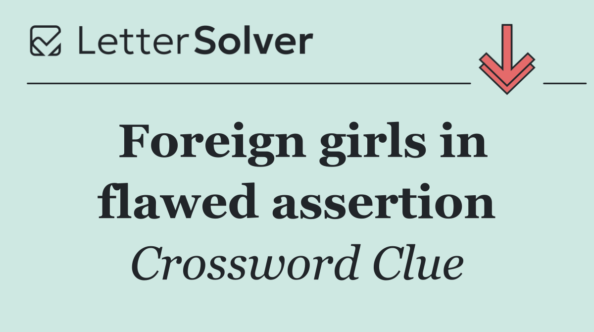 Foreign girls in flawed assertion