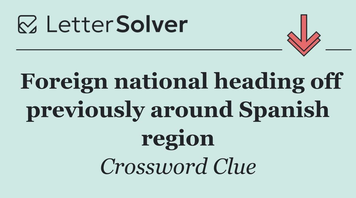 Foreign national heading off previously around Spanish region