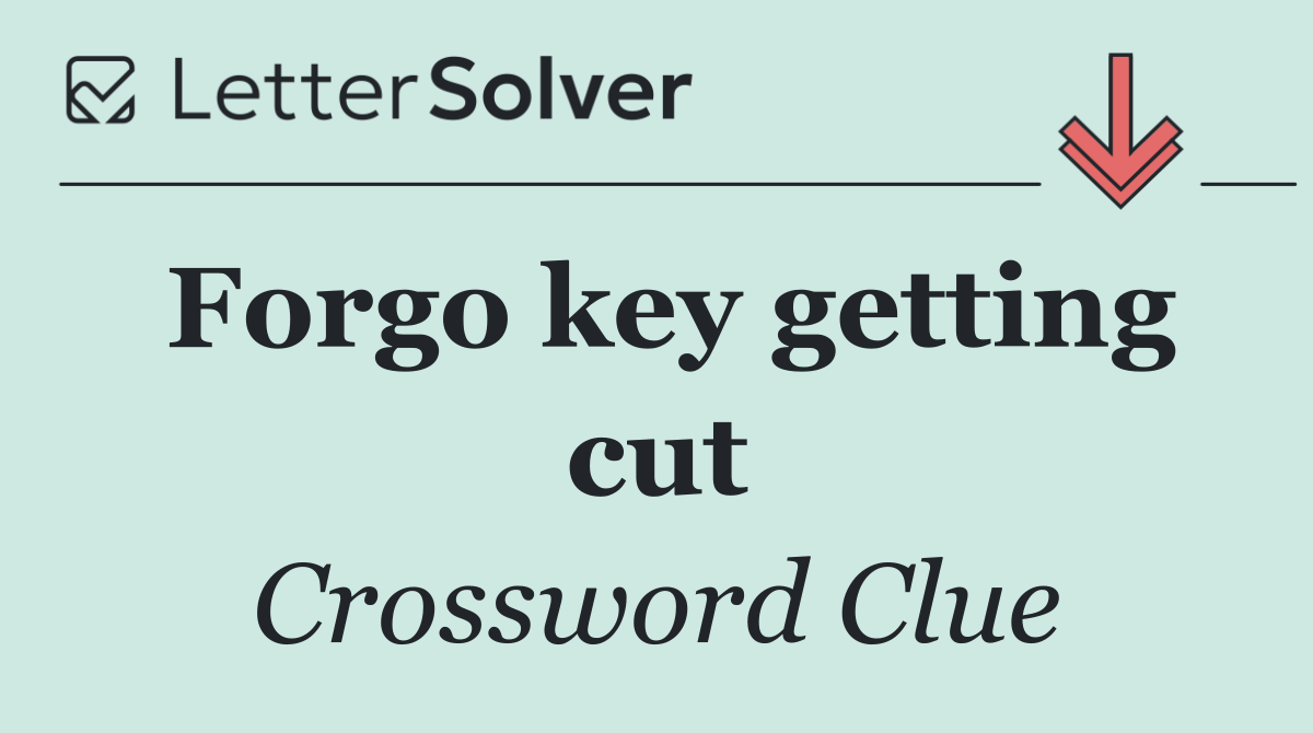Forgo key getting cut
